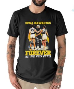 Official forever Not Just When We Win Iowa Hawkeyes T Shirt