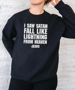 Official i Saw Satan Fall Like Lightning From Heaven Jesus Shirt