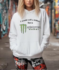 Official i Would Sell A Kidney For A Monster Energy Drink Shirt