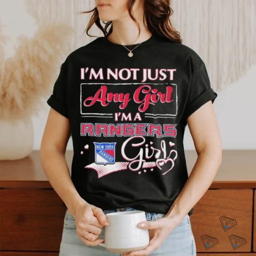 Official i’m Not Just Any Girl I’m A New York Rangers Girl Shirt