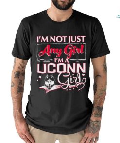 Official i’m Not Just Any Girl I’m A Uconn Huskies Girl Shirt
