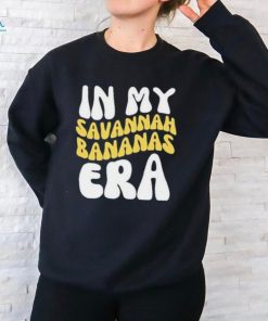 Official in My Savannah Bananas Era T Shirt