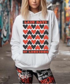Official last Days Of Lonesome Hearts Shirt