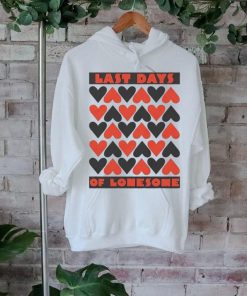 Official last Days Of Lonesome Hearts Shirt