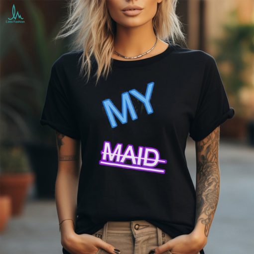 Official my Maid Shirt