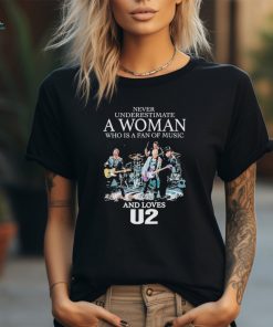 Official never Underestimate A Woman Who Is A Fan Of Music And Loves U2 Signature Shirt