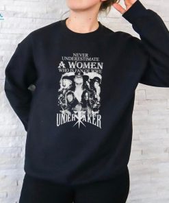 Official never Underestimate A Woman Who Is Fan Of WWE And Loves Under Taker T Shirt