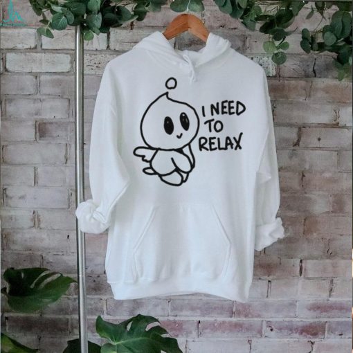 Official normal Chao I Need To Relax Shirt