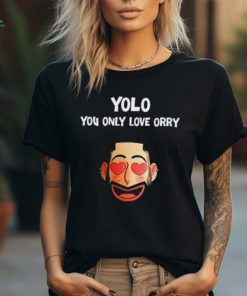 Official orhan Awatramani Yolo You Only Love Orry Shirt