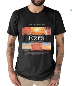 Official to Do Right By His Son One Dad Will Go The Distance Ezra Official Poster shirt