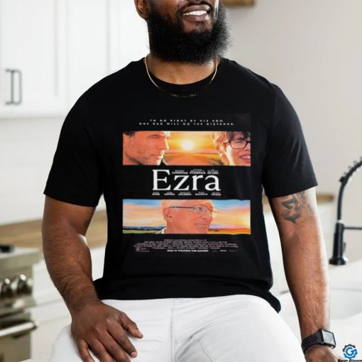 Official to Do Right By His Son One Dad Will Go The Distance Ezra Official Poster shirt