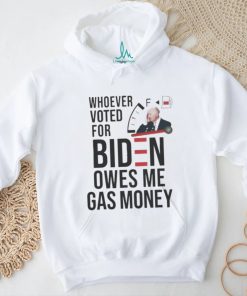 Official whoever Voted Biden Owes Me Gas Money 2024 Shirt