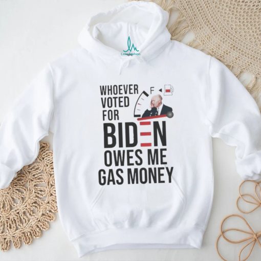 Official whoever Voted Biden Owes Me Gas Money 2024 Shirt