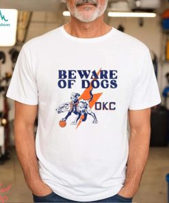 Oklahoma City Thunder Beware of dogs shirt