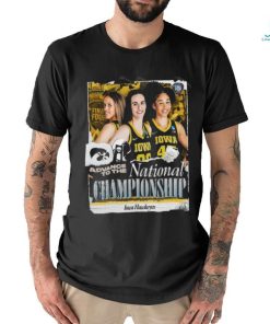 Original Iowa Hawkeyes Advance To The National Championship NCAA Women’s Basketball March Madness Shirt