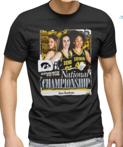 Original Iowa Hawkeyes Advance To The National Championship NCAA Women’s Basketball March Madness Shirt