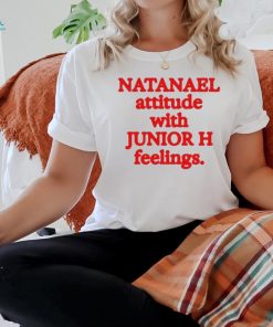 Original Natanael Attitude With Junior H Feelings T Shirt