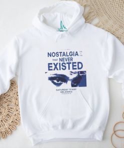Original Nostalgia For A Time That Never Existed 2024 Shirt