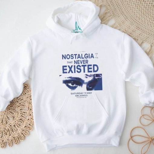 Original Nostalgia For A Time That Never Existed 2024 Shirt