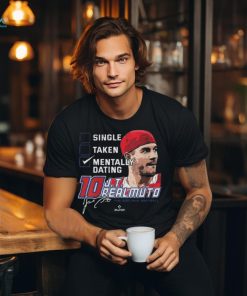 Original Single Taken Mentally Dating JT Realmuto T Shirt