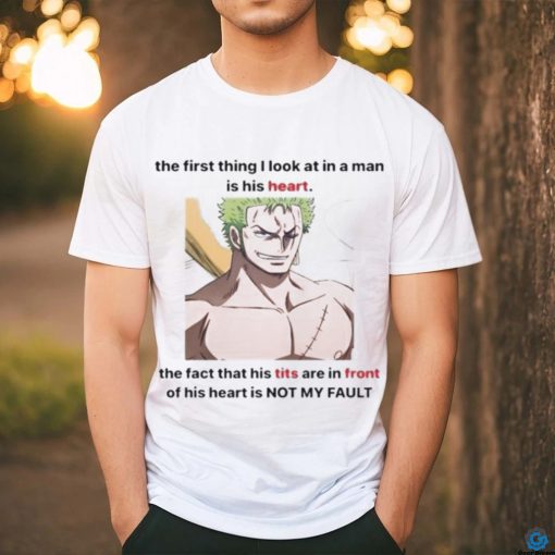 Original The First Thing I Look At In A Man Is His Heart Shirt