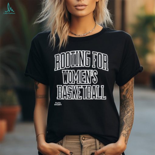 Original rooting for women’s basketball play a society shirt
