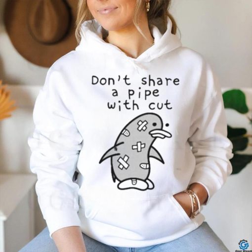 Penguin don’t share a pipe with cut shirt