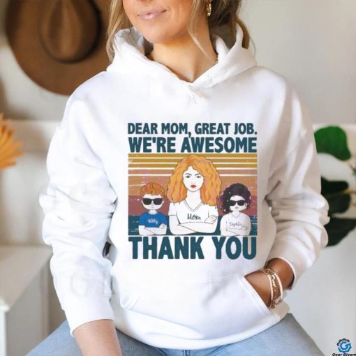 Personalized Dear Mom Great Job We’re Awesome vintage shirt