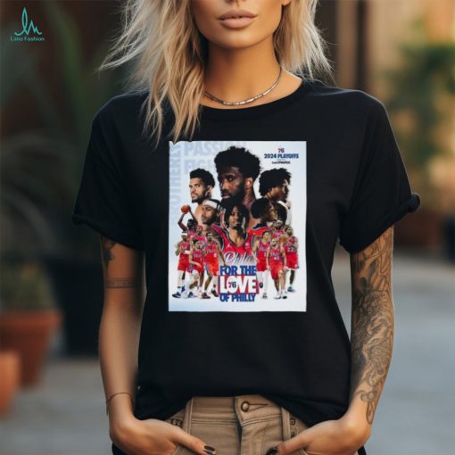 Philadelphia 76ers 2024 Nba Playoffs #Fortheloveofphilly Poster Shirt
