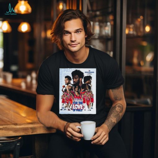 Philadelphia 76ers 2024 Nba Playoffs #Fortheloveofphilly Poster Shirt