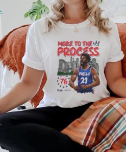 Philadelphia Basketball Joel Embiid More To The Process T Shirt