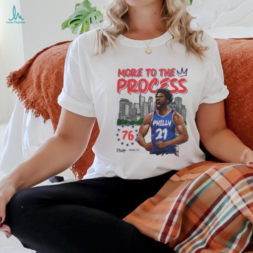 Philadelphia Basketball Joel Embiid More To The Process T Shirt