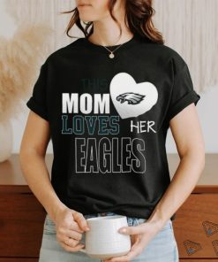 Philadelphia Eagles Mom Loves Mothers Day T shirt