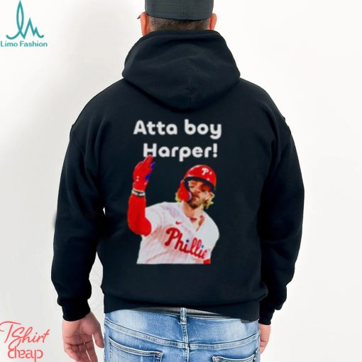 Philly atta boy Bryce Harper shirt