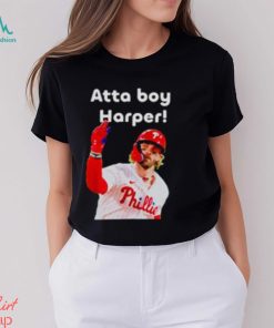 Philly atta boy Bryce Harper shirt