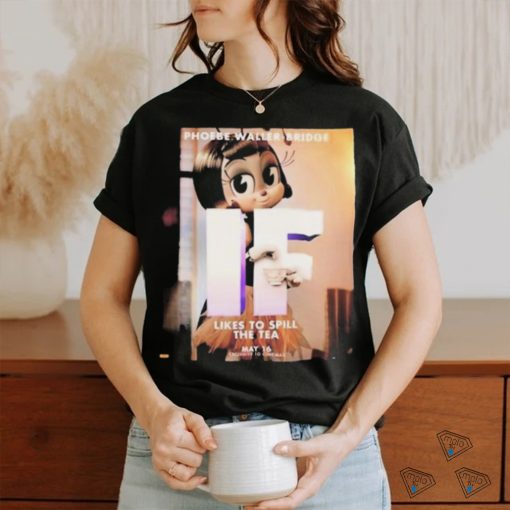 Phoebe Waller Bridge IF Character Poster Likes To Spill The Tea May 16 Exclusive To Cinemas Vintage Shirt