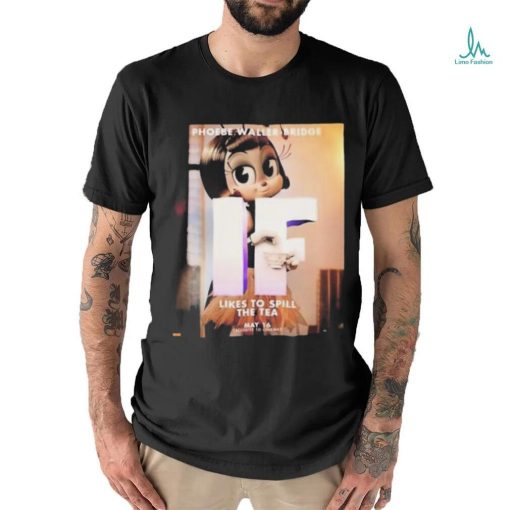 Phoebe Waller Bridge IF Character Poster Likes To Spill The Tea May 16 Exclusive To Cinemas Vintage Shirt