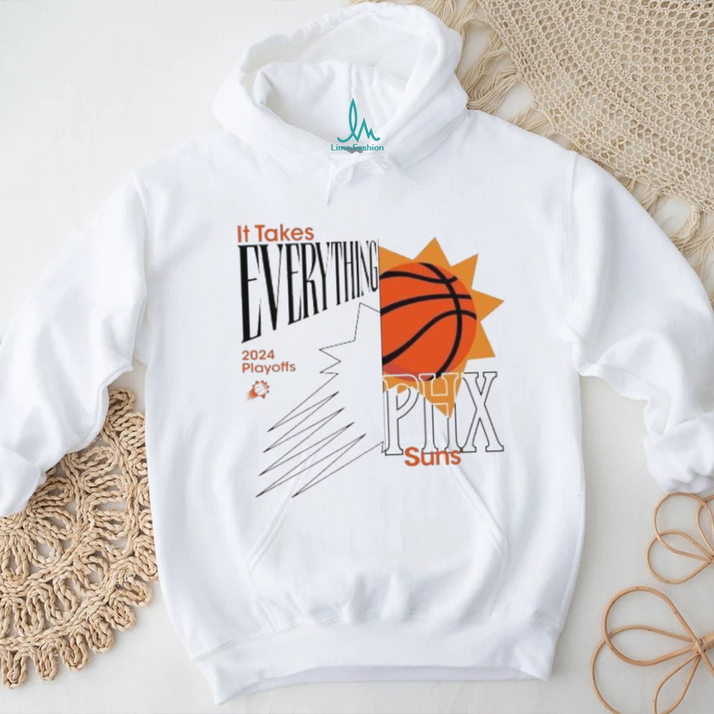 Phoenix Suns 2024 NBA Playoffs It Takes Everything shirt Phoenix Suns 2024 NBA Playoffs It Takes Everything shirt