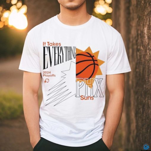 Phoenix Suns 2024 NBA Playoffs It Takes Everything shirt