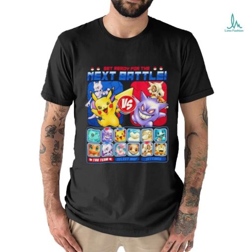 Pikachu and Mewtwo vs Gengar and Cubone get ready for the next battle next battle shirt