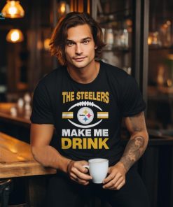 Pittsburgh Steelers The Steelers Make Me Drink Shirt Unisex Standard T Shirt, hoodie, sweater, long sleeve and tank top Pittsburgh Steelers The Steelers Make Me Drink Shirt Unisex Standard T Shirt