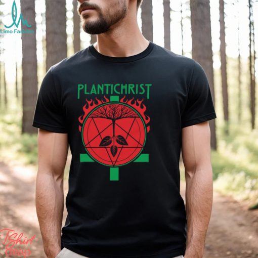 Plantichrist shirt