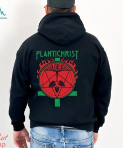 Plantichrist shirt