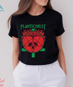 Plantichrist shirt