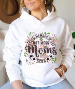 Proud Member Of The Hot Mess Moms Club shirt