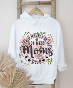 Proud Member Of The Hot Mess Moms Club shirt