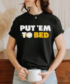 Put Em To Bed Baseball Pittsburgh shirt