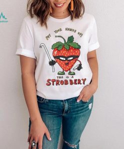 Put your hands up this is a Strobbery shirt