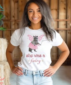 Raccoon princess she was a fairy shirt