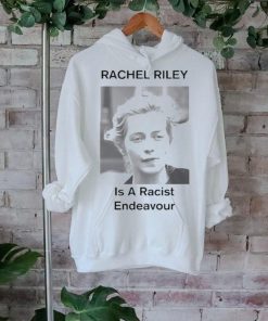 Rachel Riley Is A Racist Endeavour Shirt